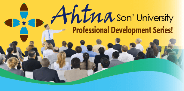 Ahtna Son' University Professional Development Graphic